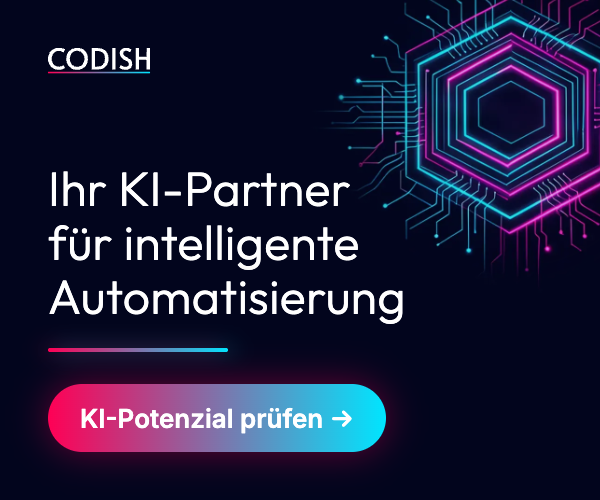 Anzeige: CODISH - Ihr KI-Partner f&uuml;r intelligente Automatisierung